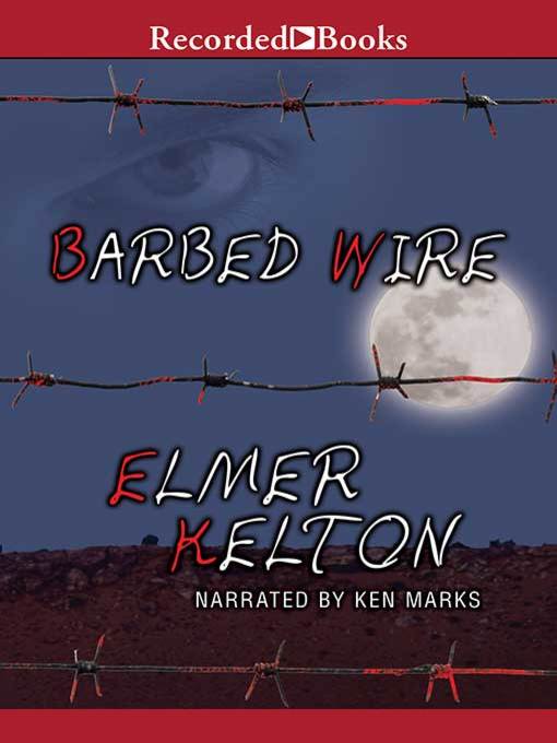 Title details for Barbed Wire by Elmer Kelton - Available